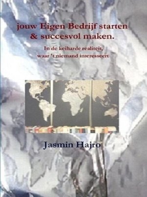 cover image of jouw Eigen Bedrijf starten & succesvol maken. In de keiharde realiteit, waar 't niemand interesseert